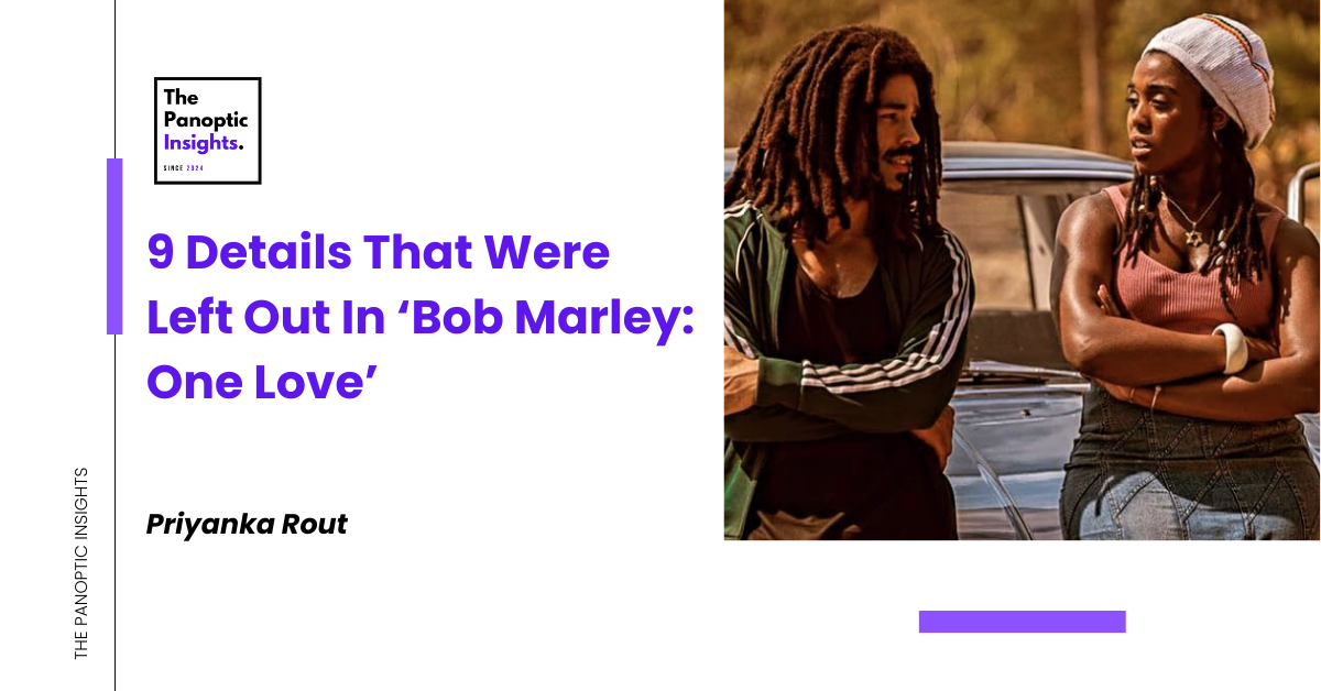 9 Details That Were Left Out In ‘Bob Marley One Love’