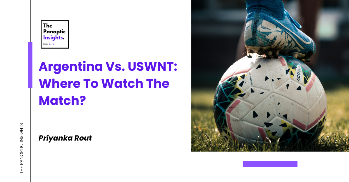 Argentina Vs. USWNT Where To Watch The Match