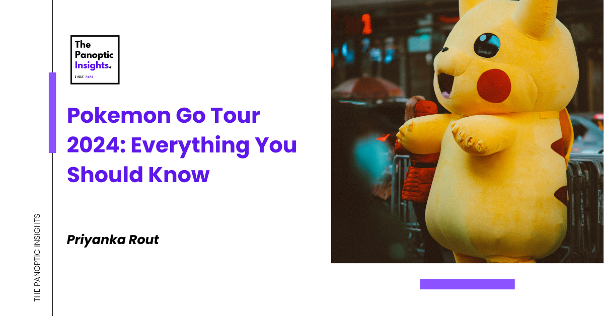 Pokemon Go Tour 2024 Everything You Should Know