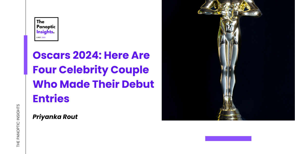 Oscars 2024 Here Are Four Celebrity Couple Who Made Their Debut Entries