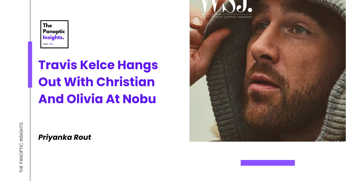 Travis Kelce Hangs Out With Christian And Olivia At Nobu