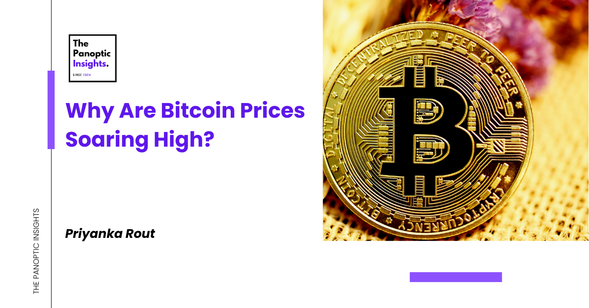 Why Are Bitcoin Prices Soaring High